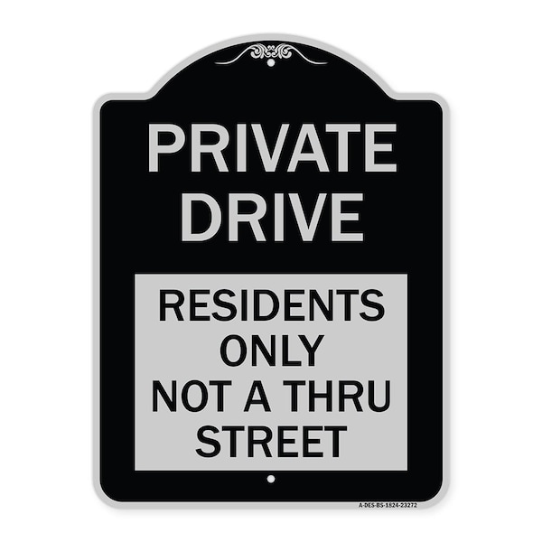 Signmission Private Drive Private Drive Residents Not Thru Street Heavy-Gauge Alum, 24" x 18", BS-1824-23272 A-DES-BS-1824-23272 - main